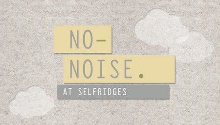 Idée d'ailleurs : ni logo, ni bruit dans les magasins anglais Selfridges